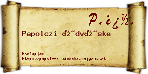 Papolczi Üdvöske névjegykártya
