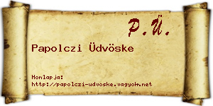 Papolczi Üdvöske névjegykártya